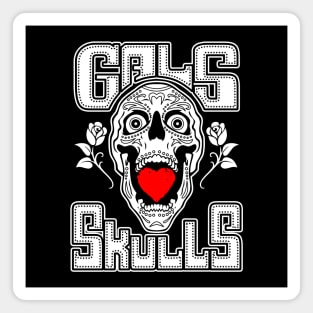 Gals Love Skulls Magnet